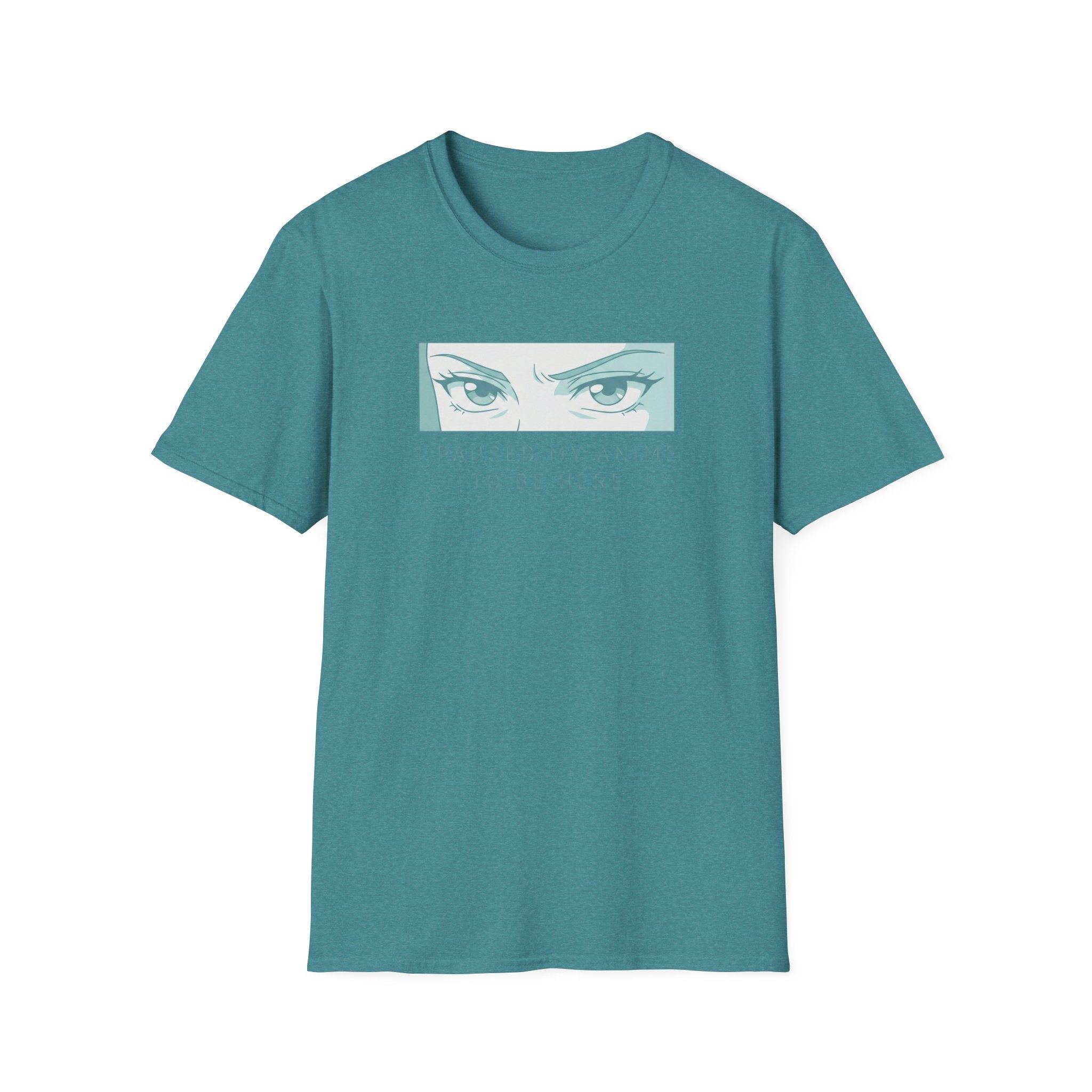 I Paused My Anime To Be Here - T-Shirt