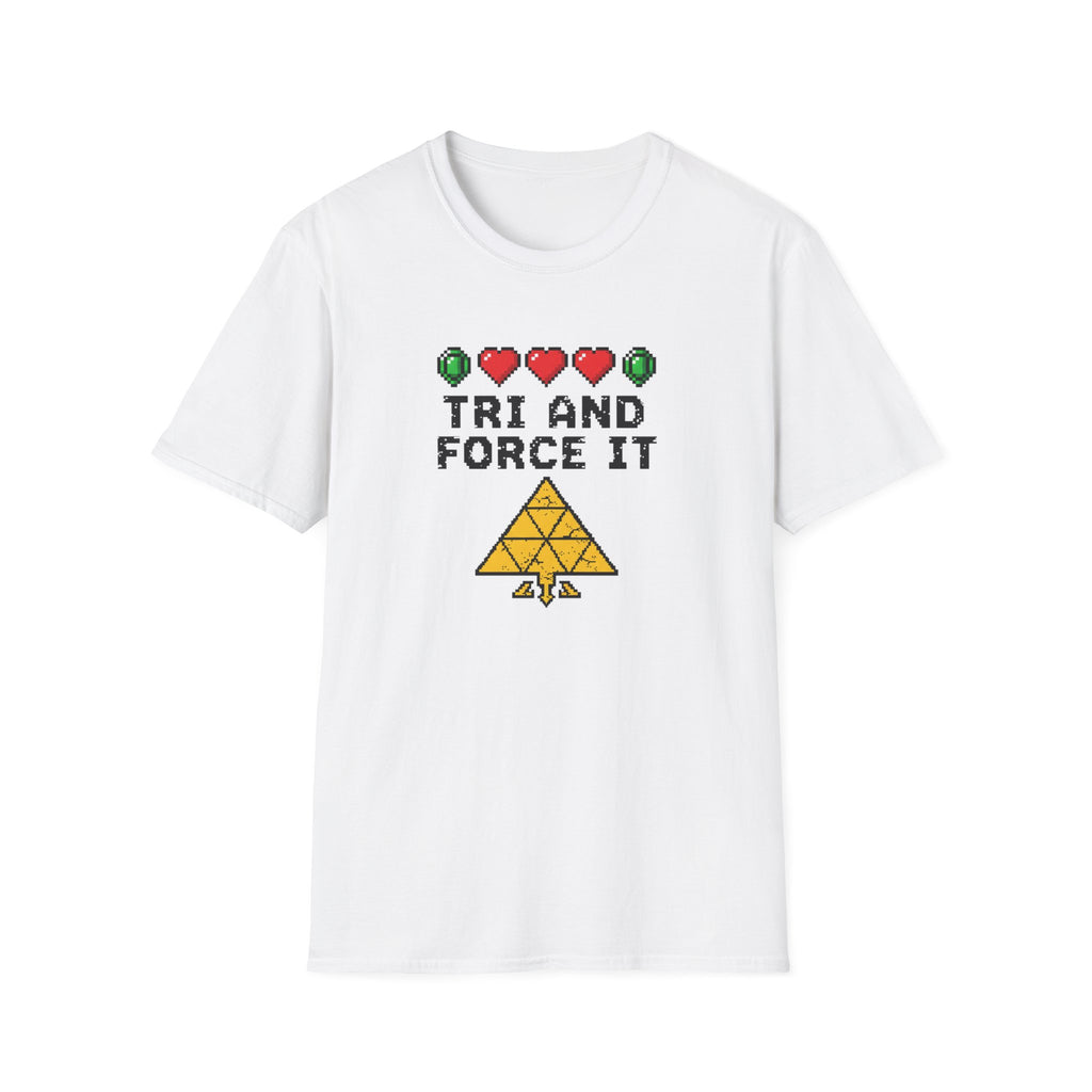 Tri And Force It - T-Shirt