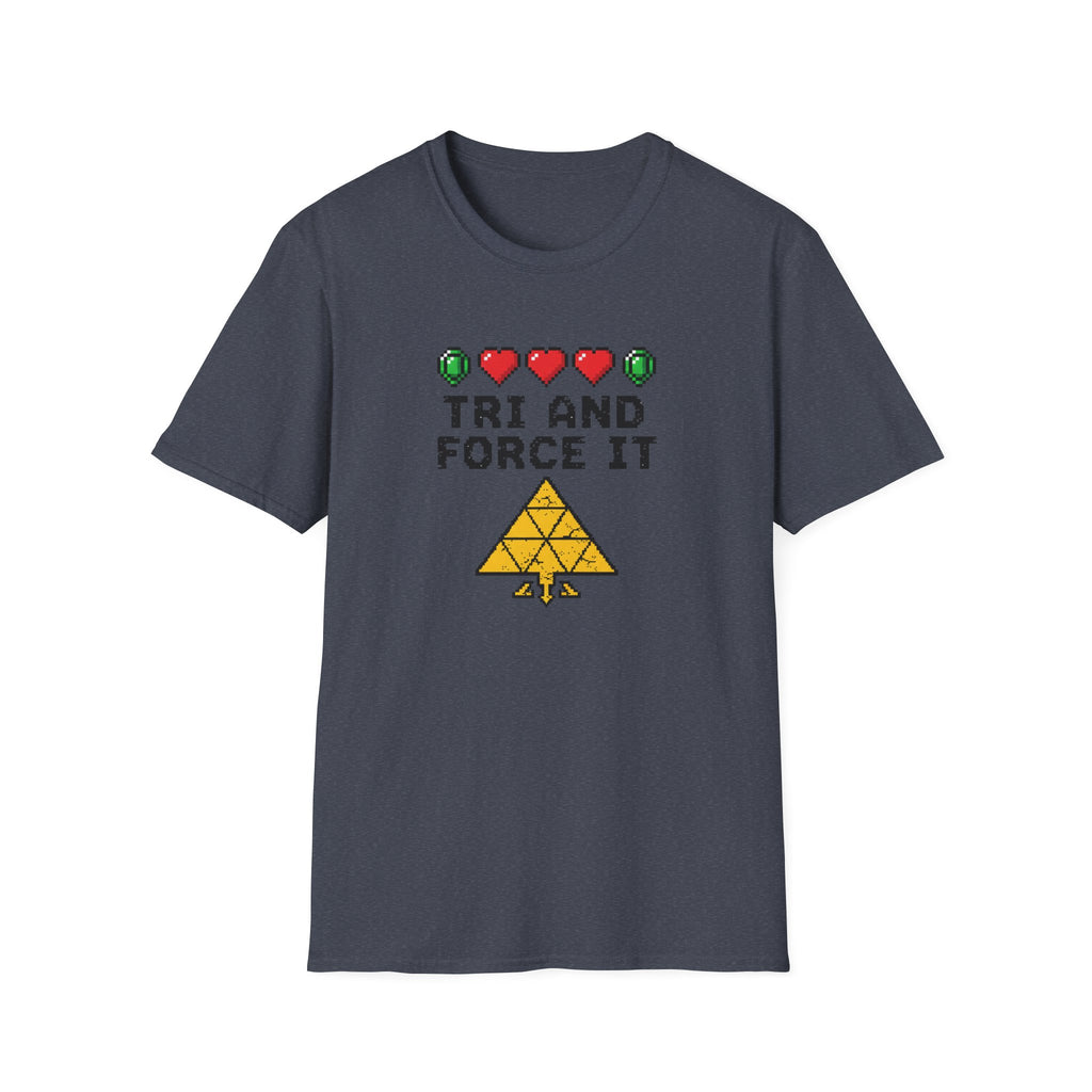 Tri And Force It - T-Shirt