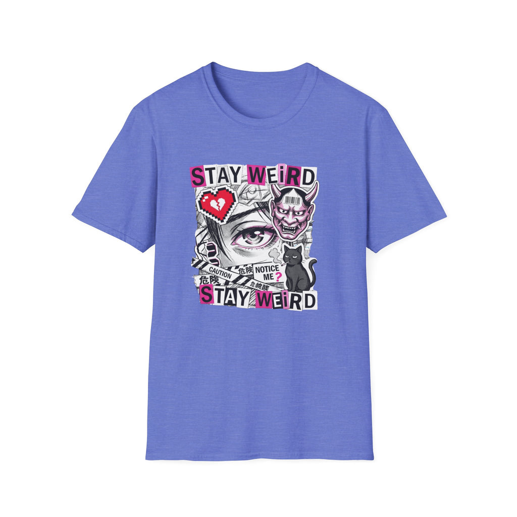 Stay Weird- T-Shirt