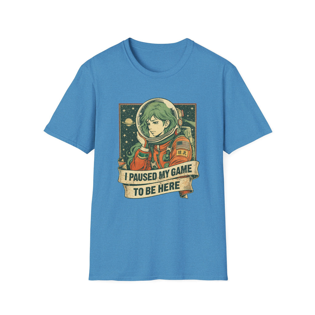 Hi Pause My Game To Be Here-T-Shirt