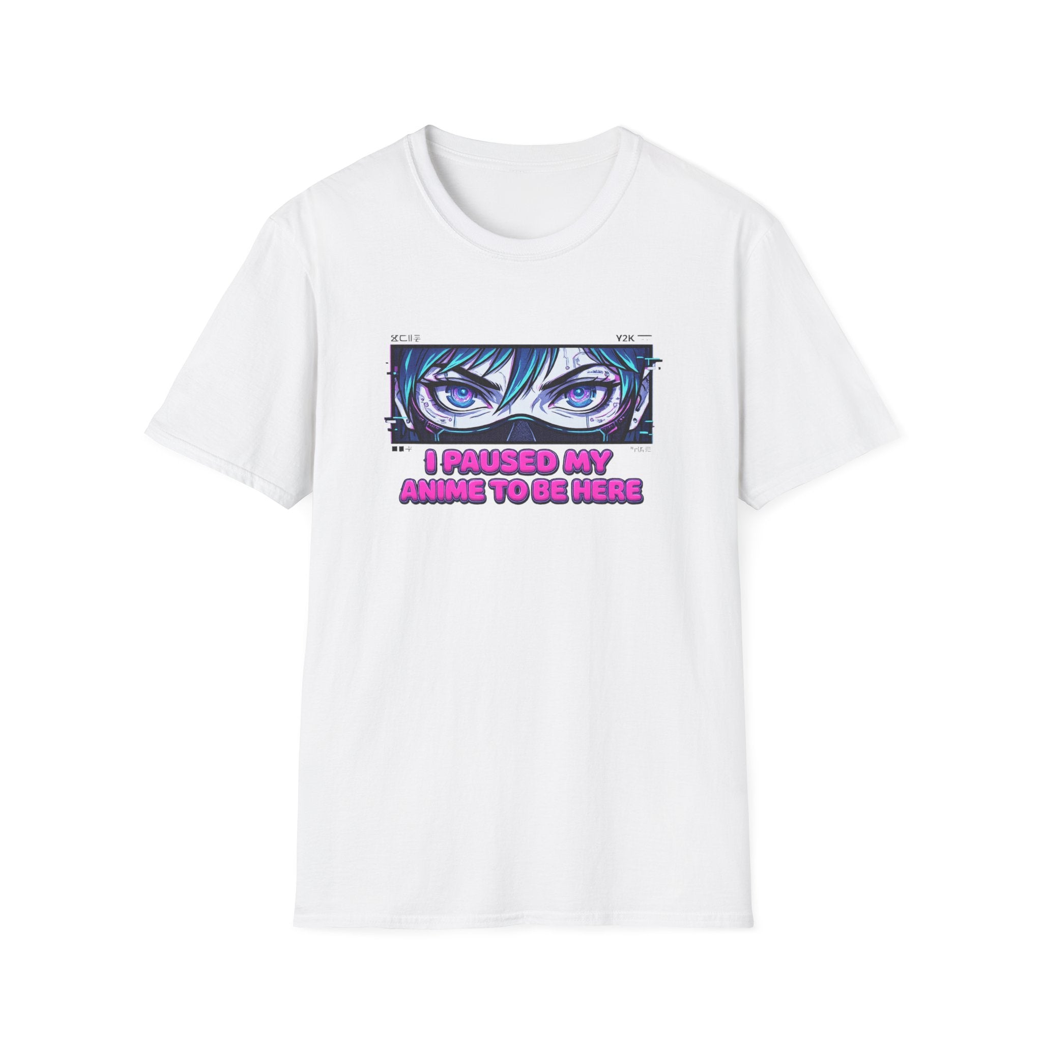 Girl ‘I Paused My Anime To Be Here - T-Shirt