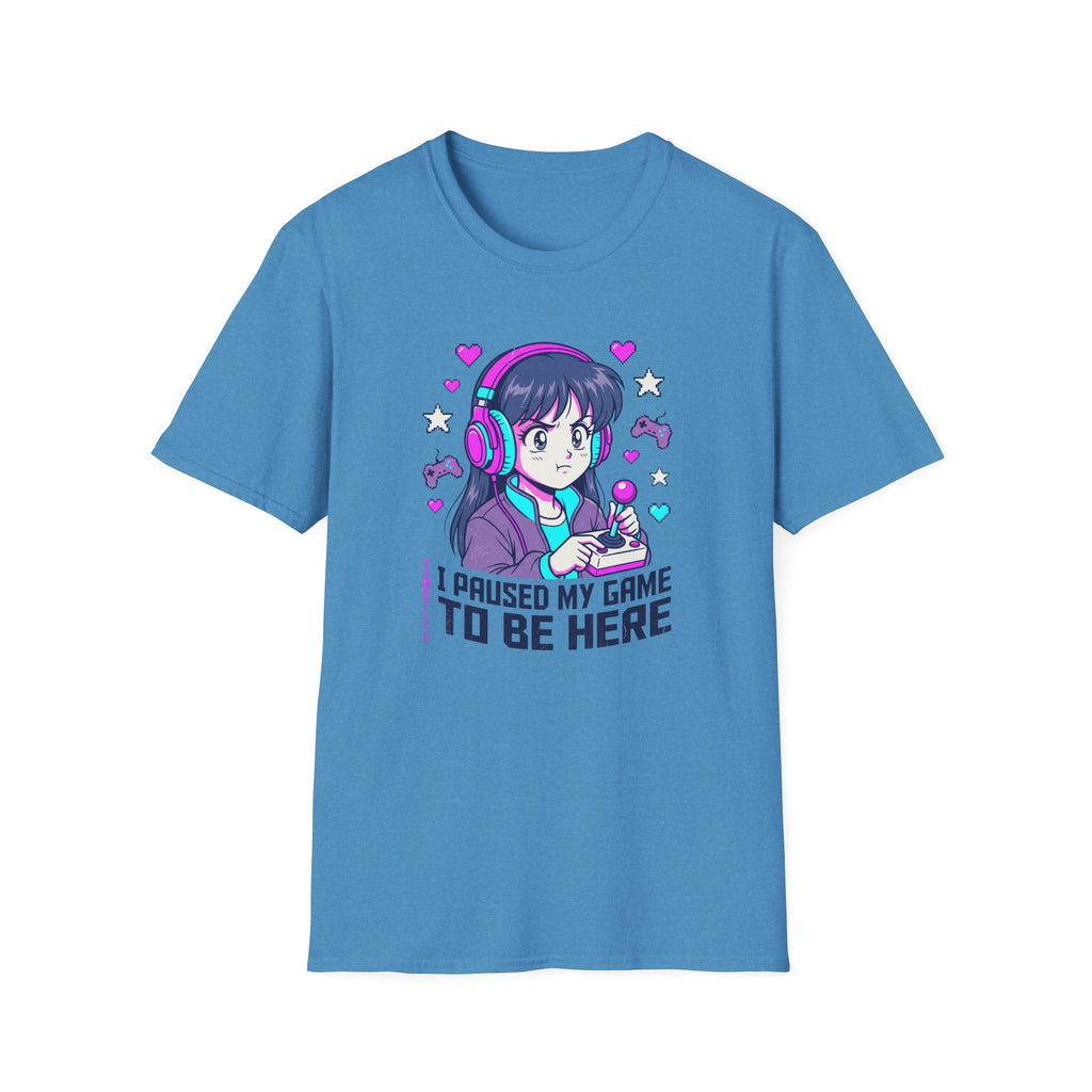 Girl With Headphones, I Paused My Game To Be Here  - T-Shirt