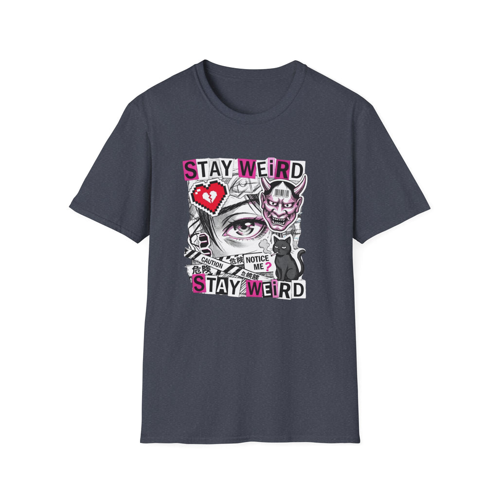 Stay Weird- T-Shirt