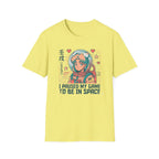 I Pause My Game To Be In Space  - T-Shirt