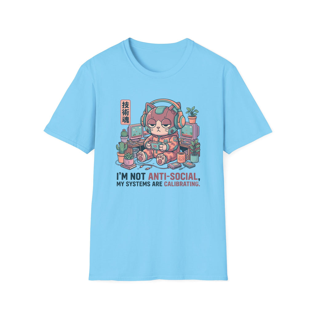 I’m Not Anti Social - T-Shirt
