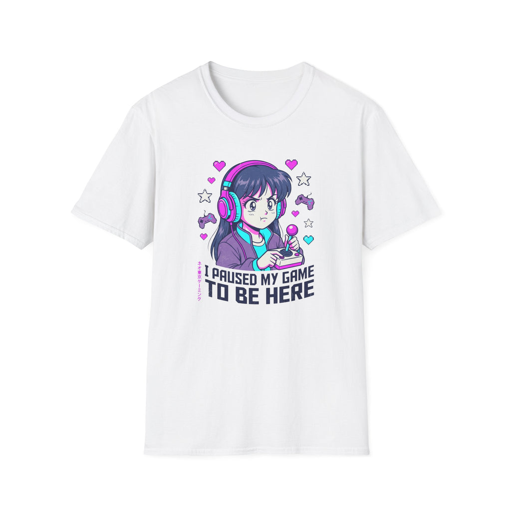 Girl With Headphones, I Paused My Game To Be Here  - T-Shirt