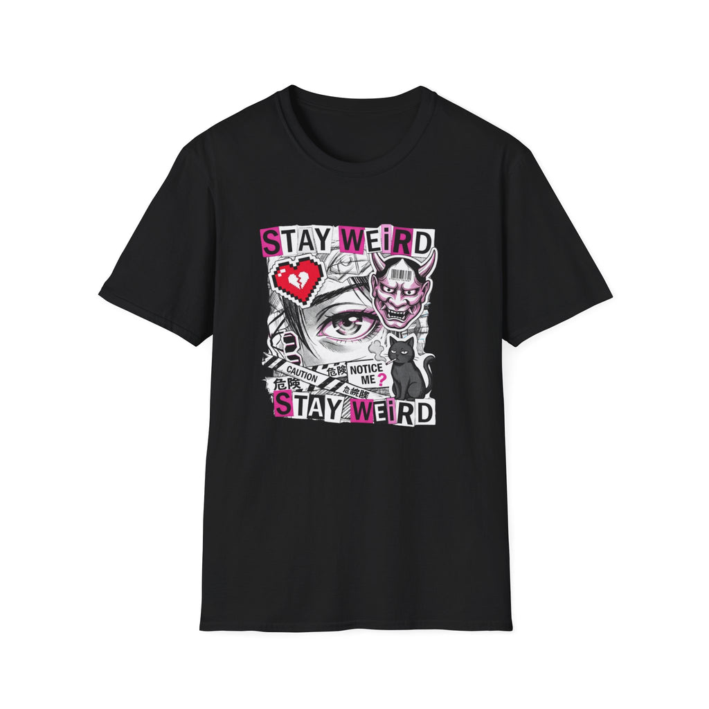 Stay Weird- T-Shirt