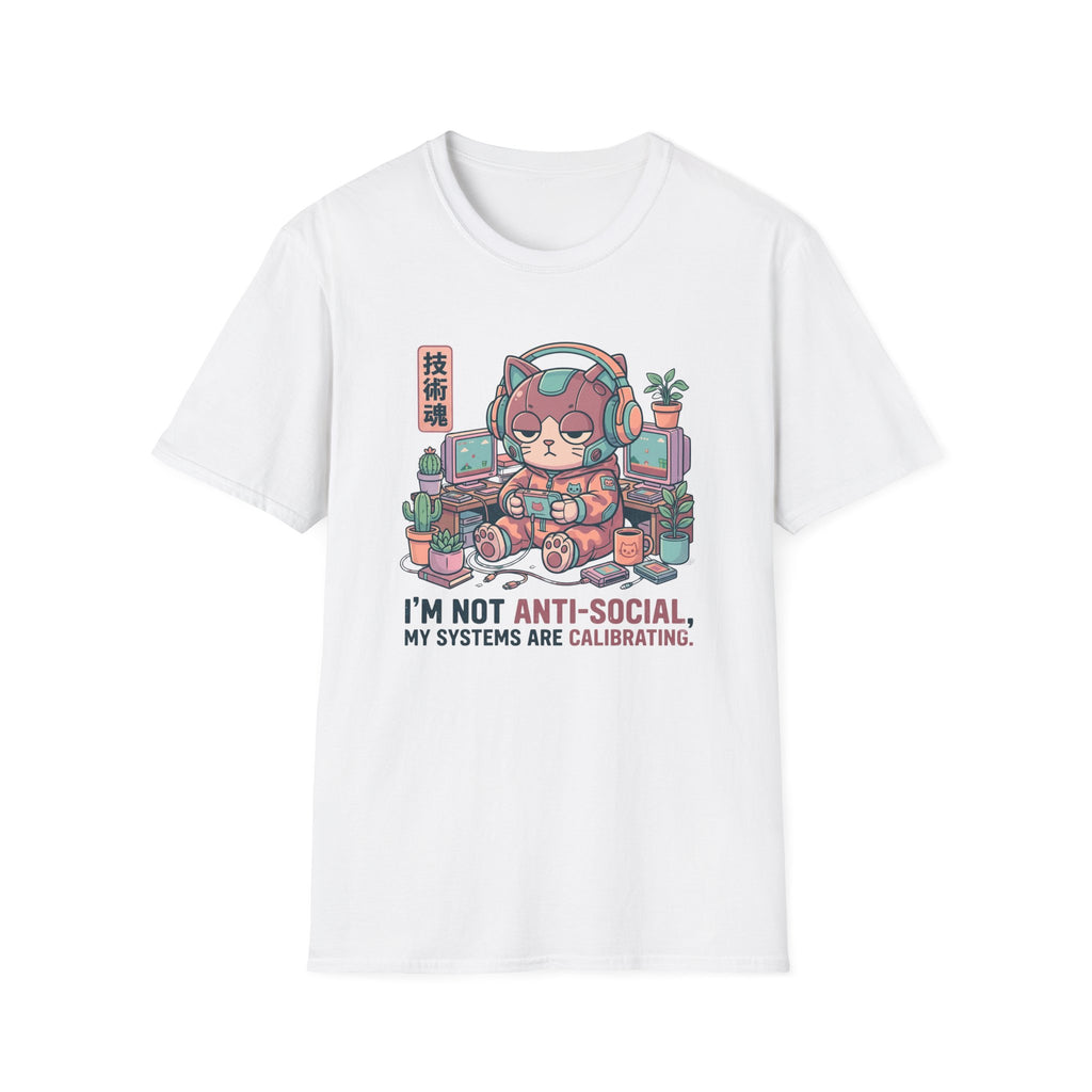 I’m Not Anti Social - T-Shirt