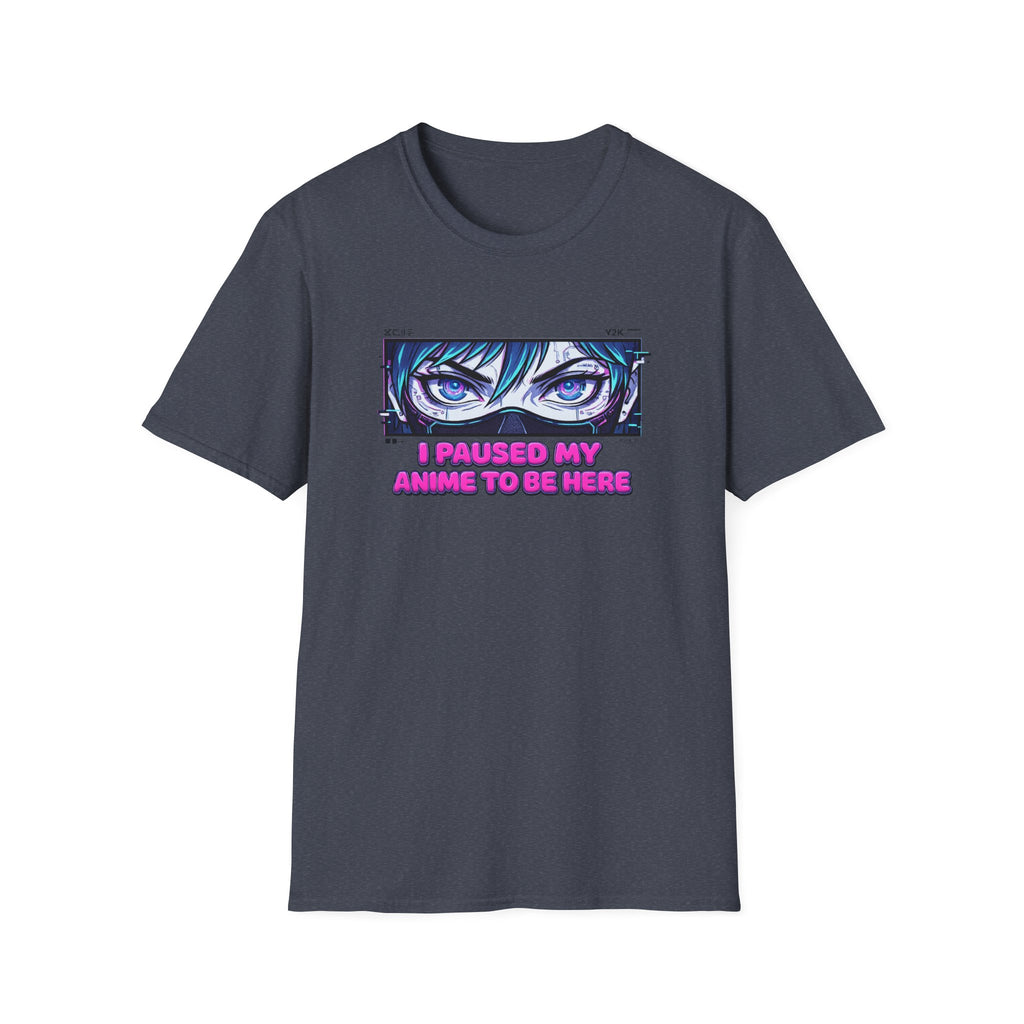 Girl ‘I Paused My Anime To Be Here - T-Shirt