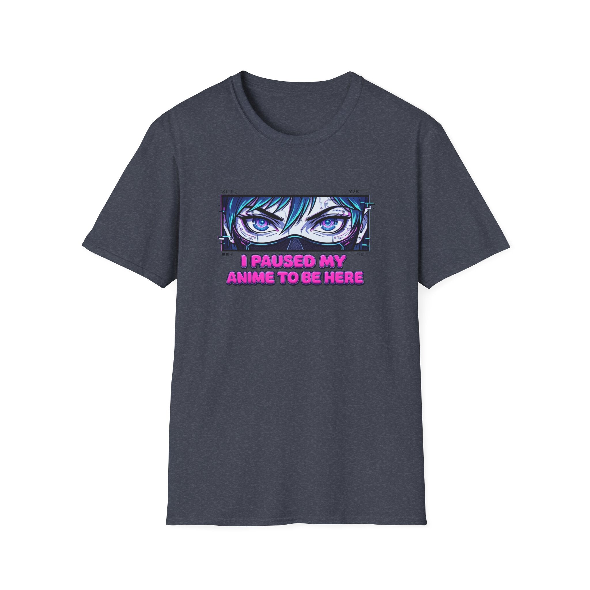 Girl ‘I Paused My Anime To Be Here - T-Shirt