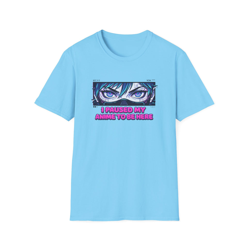 Girl ‘I Paused My Anime To Be Here - T-Shirt