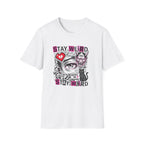 Stay Weird- T-Shirt