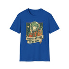 Hi Pause My Game To Be Here-T-Shirt
