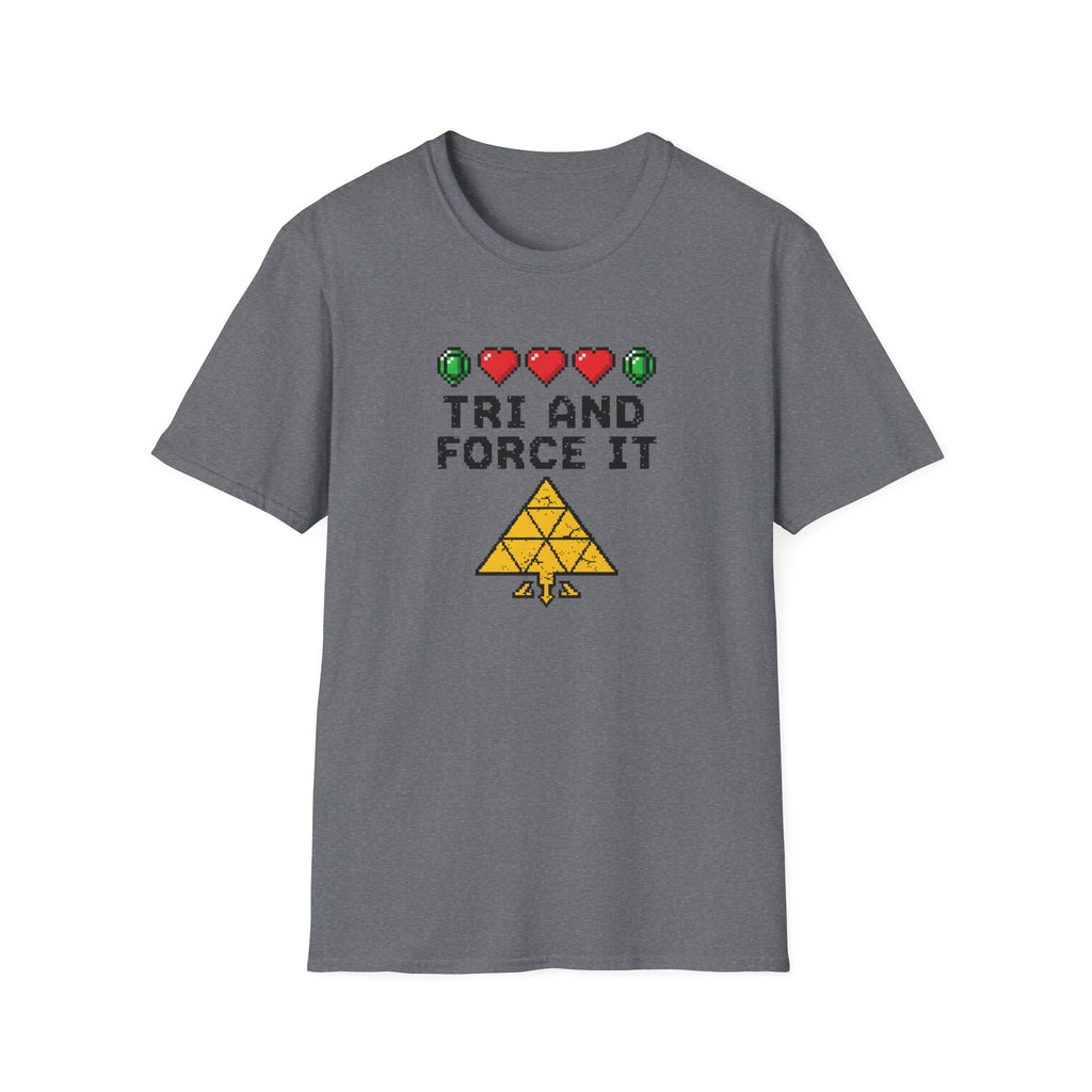 Tri And Force It - T-Shirt