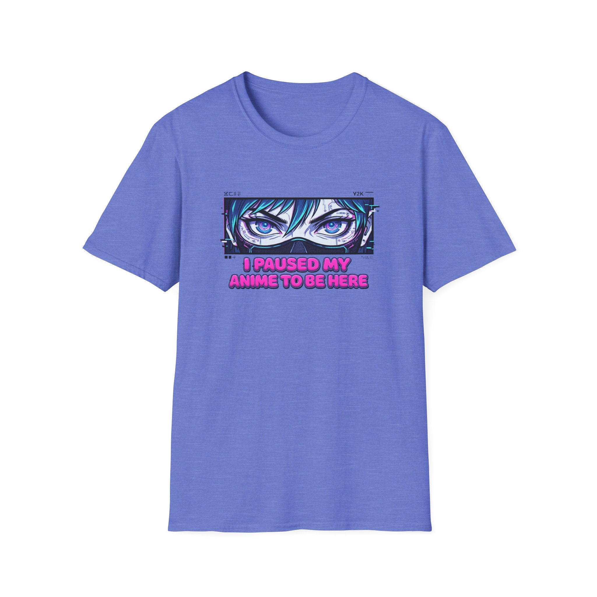 Girl ‘I Paused My Anime To Be Here - T-Shirt