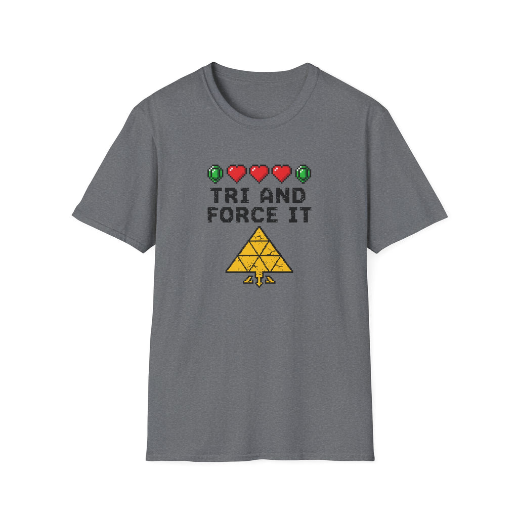 Tri And Force It - T-Shirt