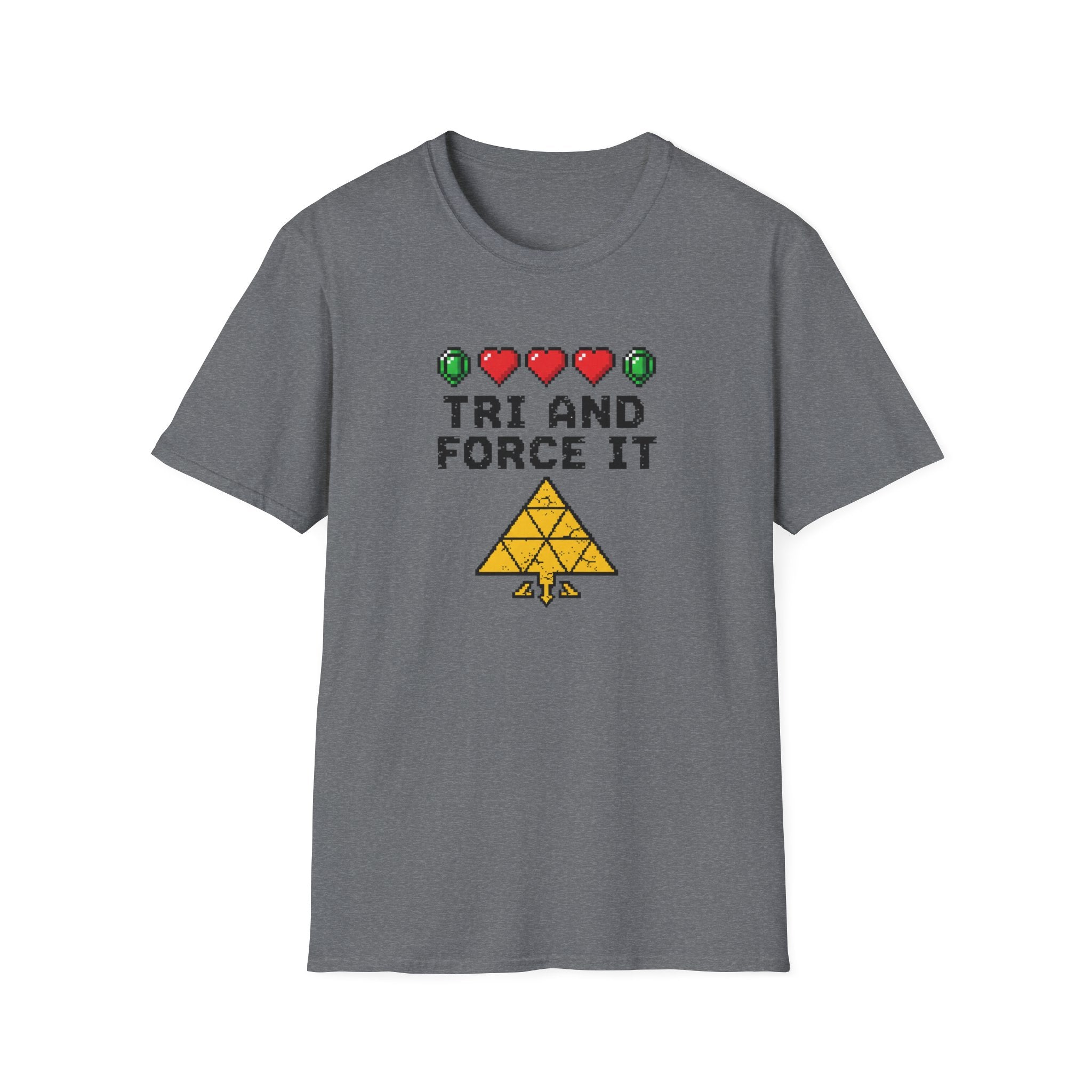 Tri And Force It - T-Shirt